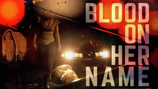 Кровь на её имени (Blood on Her Name) (2019)