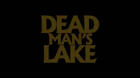 Озеро мертвеца / Dead Man's Lake (short film/короткометражный фильм)