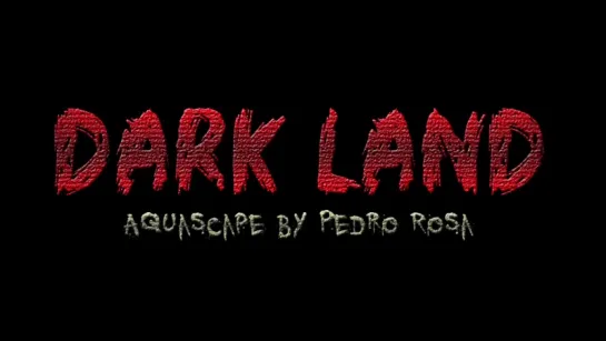 Dark Land Aquarium.