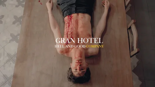 Gran Hotel / Гранд Отель - Hell and good company (10 years)