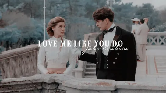 Gran Hotel / Гранд Отель (Хулио и Алисия) - Love me like you do