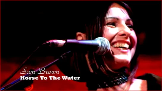 Sam Brown «Horse To The Water» (Concert for George, 2002)