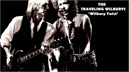 The Traveling Wilburys «Wilbury Twist» (1990)