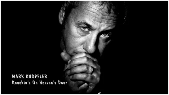 Mark Knopfler "Knockin's On Heaven's Door" (1973/2012)