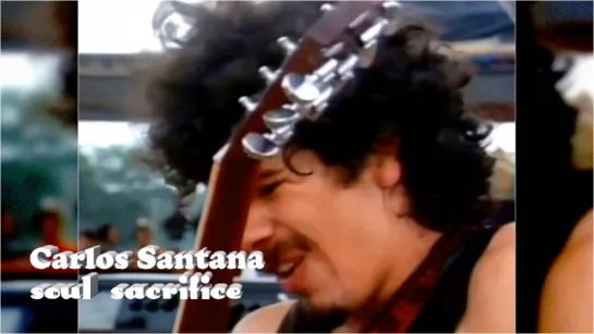 Carlos Santana «Soul Sacrifice» (Woodstock 69’)