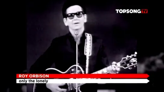 Roy Orbison «Only the Lonely» (1965)