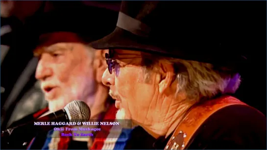 Merle Haggard and Willie Nelson «Okie From Muskogee», «Back To Earth» (Live 2009)