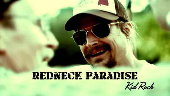 Kid Rock ft. Hank Williams Jr. «Redneck Paradise» (2012)