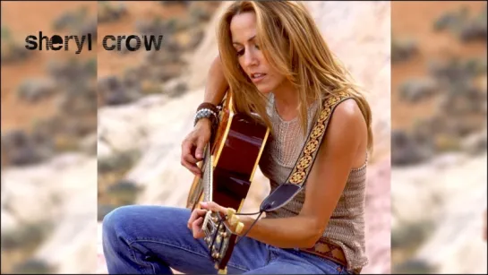 Sheryl Crow «Soak Up The Sun» (2002)