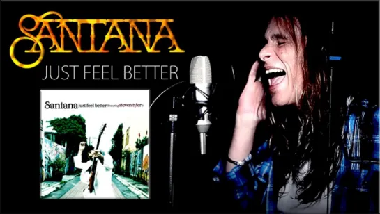 Carlos Santana & Steven Tyler «Just Feel Better» (2005)