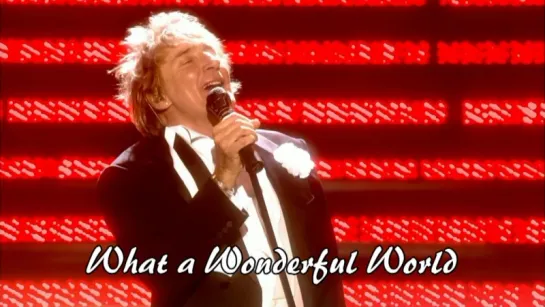 Rod Stewart «What a Wonderful World» (Live 2004)