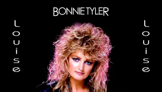 Bonnie Tyler «Louise» (2005)