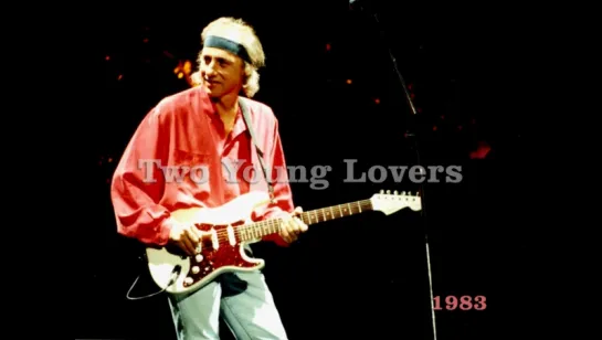 Dire Straits «Two Young Lovers» (Hammersmith Odeon 1983)