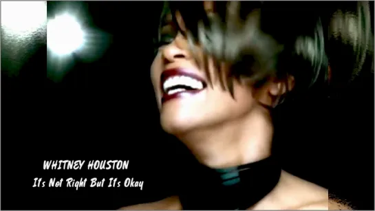 Whitney Houston «It's Not Right, But It's Okay» (1999)