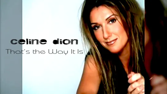 Celine Dion «That's the Way It Is» (1999)