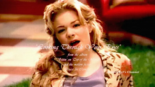 LeAnn Rimes "Looking Through Your Eyes"  (1998)