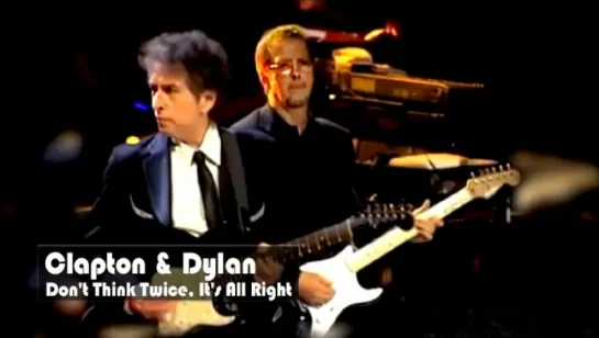 Eric Clapton and Bob Dylan «Don't Think Twice, It's All Right» (Live 1999)