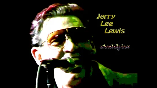 Jerry Lee Lewis «Chantilly Lace» (Live 1983)