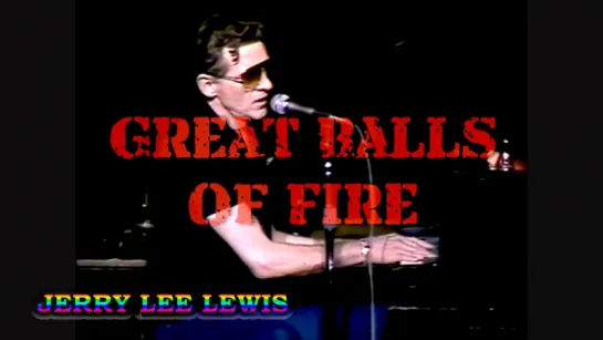 Jerry Lee Lewis «Great Balls Of Fire» (Live 1983)