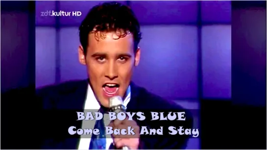 Bad Boys Blue «Come Back And Stay» (1987, live)