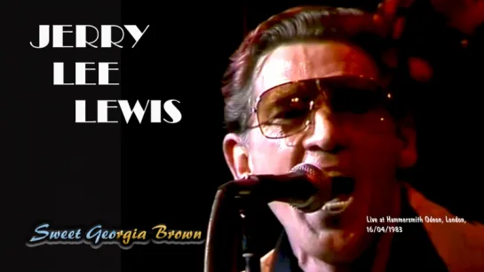 Jerry Lee Lewis «Sweet Georgia Brown» (Live 1983)