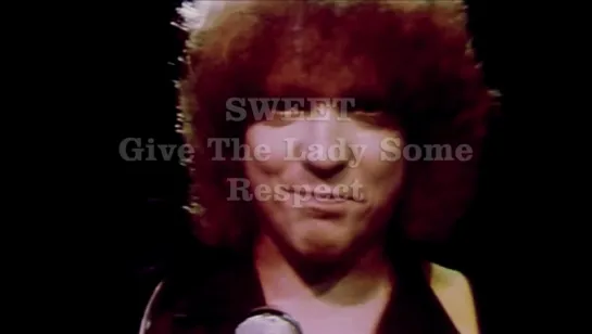 Sweet «Give The Lady Some Respect» (1980)