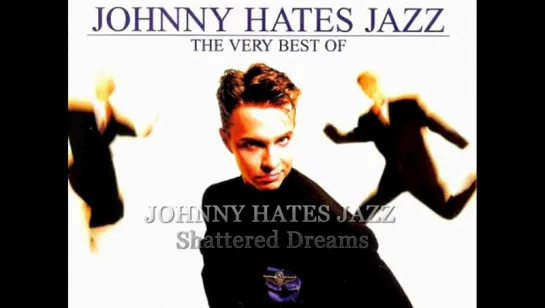 Johnny Hates Jazz «Shattered Dreams» (1987)