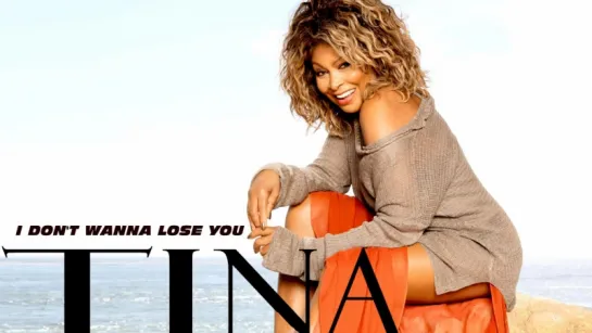 Tina Turner «I Don't Wanna Lose You» (1989)