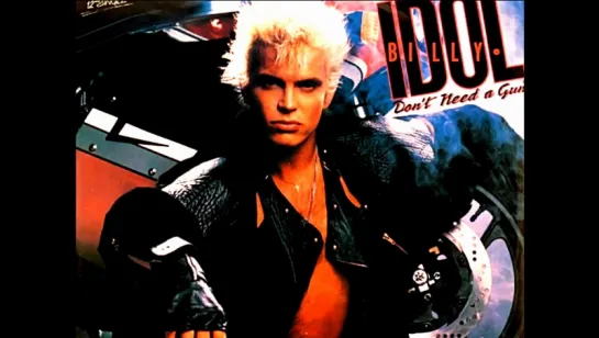 Billy Idol «Don't Need a Gun» (1986)