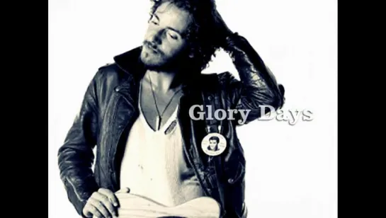 Bruce Springsteen «Glory Days» (1985)