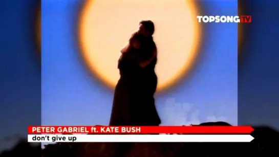 Peter Gabriel & Kate Bush «Don't Give Up» (1986)