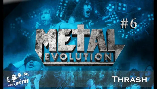 Эволюция метала. Metal Evolution. #6 Thrash