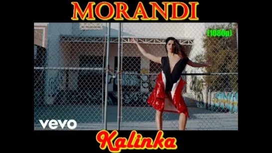 Morandi - Kalinka +(1080p)+