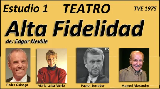 TEATRO - ESTUDIO 1 - Alta fidelidad de Edgar Neville (1975) - TVE