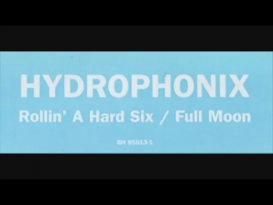 Hydrophonix - Rollin' A Hard Six