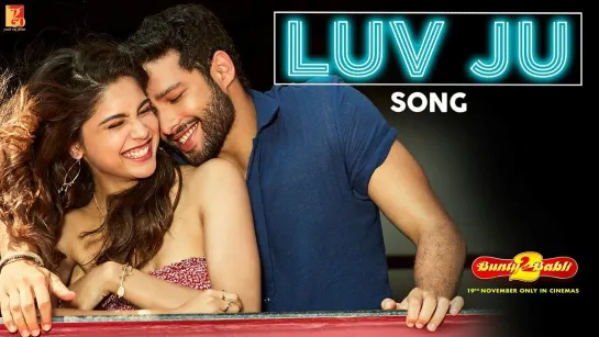 Luv Ju Song | Bunty Aur Babli 2 | Siddhant C, Sharvari | Arijit Singh | Shankar-Ehsaan-Loy | Amitabh