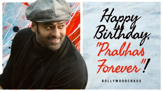 С Днём рождения, Prabhas Forever!