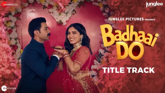 Badhaai Do - Title Track | RajKummar Rao & Bhumi Pednekar | Nakash Aziz | Tanishk Bagchi | Vayu