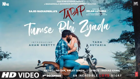 Tumse Bhi Zyada (Full Song) | Tadap | Ahan Shetty, Tara Sutaria | Pritam, Arijit Singh | 3 Dec 21'