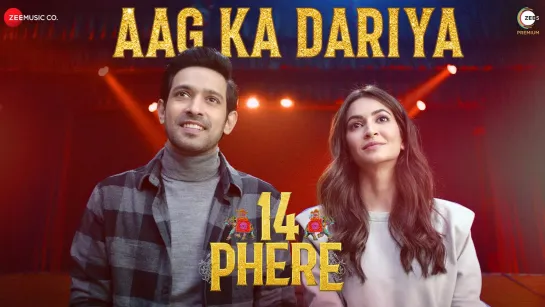 Aag Ka Dariya - 14 Phere | Vikrant Massey, Kriti Kharbanda | Raajeev, Romy, Rajnigandha | Geet Sagar