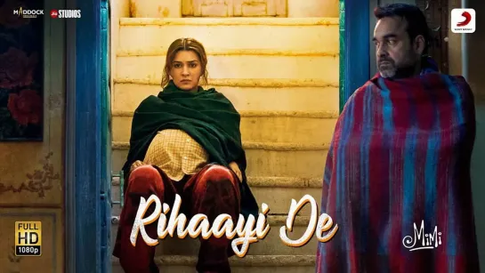 Rihaayi De – Official Video | Mimi | Kriti Sanon, Pankaj Tripathi | A. R. Rahman | Amitabh B.