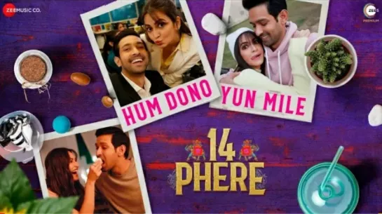 Hum Dono Yun Mile - 14 Phere | Vikrant Massey, Kriti Kharbanda | Raajeev B, Riya D & Rashi H