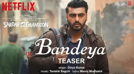 Bandeya Video | Sardar Ka Grandson | Arjun K, Rakul P, John A, Aditi R | Divya K | Tanishk B, Manoj M