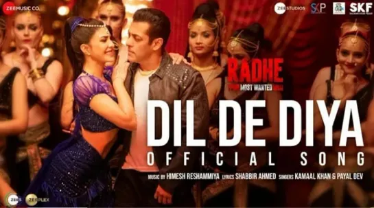 Dil De Diya - Radhe |Salman Khan, Jacqueline Fernandez |Himesh Reshammiya|Kamaal K,Payal D|Shabbir A