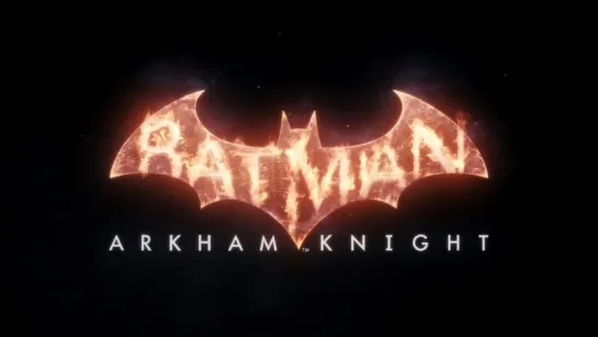 Batman  Arkham Knight - Игровой Трейлер 2015 г