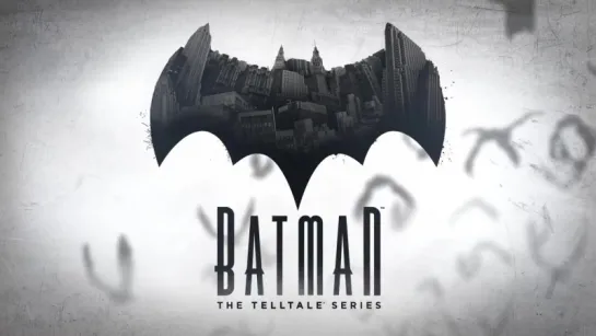 Batman The Telltale Series - Игровой Трейлер 2016 г