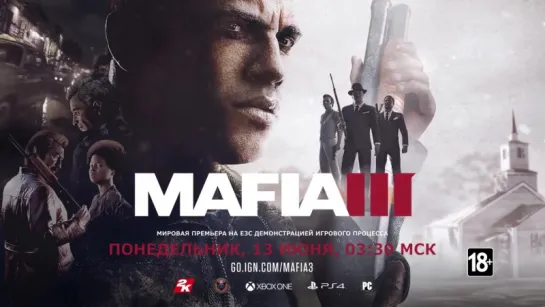 Mafia III - Игровой Трейлер 2016 г