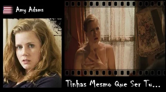 Amy Adams - Tinhas Mesmo Que Ser Tu...