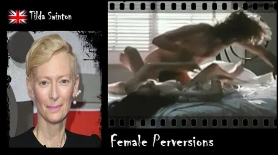 Tilda Swinton - Female Perversions