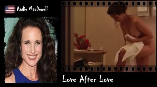 Andie MacDowell - Love After Love